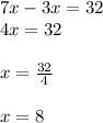 7x-3x=32\\4x=32\\\\x=\frac{32}{4}\\\\x=8