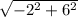 \sqrt{-2^2 + 6^2}