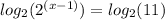 log_2(2^{(x-1)}) =log_2(11)