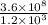 \frac{3.6 \times  {10}^{8} }{1.2 \times {10}^{3} }