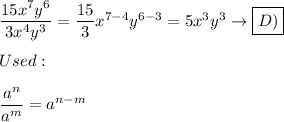 \dfrac{15x^7y^6}{3x^4y^3}=\dfrac{15}{3}x^{7-4}y^{6-3}=5x^3y^3\to\boxed{D)}\\\\Used:\\\\\dfrac{a^n}{a^m}=a^{n-m}