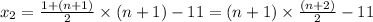 x_2=\frac{1+(n+1)}{2} \times (n+1)-11=(n+1) \times \frac{(n+2)}{2} -11
