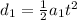 d_1 = \frac{1}{2} a_1t^2
