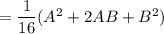 = \dfrac{1}{16}(A^2 + 2AB + B^2)