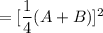 = [\dfrac{1}{4}(A + B)]^2