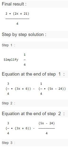 3/4(3x+6)−1/4(5x−24) x has no value, i just need  simplifying,  : )