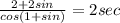 \frac{2 + 2sin}{cos(1 + sin)} = 2 sec