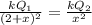 \frac{kQ_{1}}{(2 + x)^{2}}= \frac{kQ_{2}}{x^{2}}