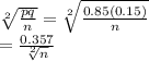 \sqrt[2]{\frac{pq}{n} } =\sqrt[2]{\frac{0.85(0.15)}{n} } \\=\frac{0.357}{\sqrt[2]{n} }