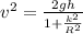 v^2 = \frac{2gh}{1 + \frac{k^2}{R^2}}