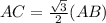 AC=\frac{\sqrt{3}}{2}(AB)