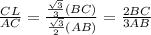 \frac{CL}{AC}=\frac{\frac{\sqrt{3}}{3}(BC)}{\frac{\sqrt{3}}{2}(AB)}=\frac{2BC}{3AB}