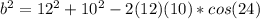b^2=12^2+10^2-2(12)(10)*cos(24)