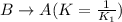 B\rightarrow A (K=\frac{1}{K_{1}})