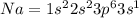 Na=1s^22s^23p^63s^1