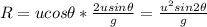 R=ucos\theta*\frac{2u sin\theta}{g} = \frac{u^2sin2\theta}{g}