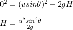 0^2=(usin\theta) ^2-2gH\\ \\ H=\frac{u^2sin^2\theta}{2g}