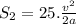 S_{2}  = 25. \frac{v^{2} }{2a}
