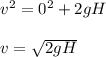 v^2=0^2+2gH\\ \\ v=\sqrt{2gH}