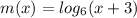 m(x)=log_6(x+3)