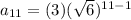 a_{11}=(3)(\sqrt{6})^{11-1}