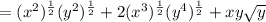 =(x^2)^\frac{1}{2} (y^2)^\frac{1}{2} + 2(x^3)^\frac{1}{2} (y^4)^\frac{1}{2} + xy\sqrt{y}