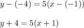 y-(-4)=5(x-(-1))\\\\y+4=5(x+1)