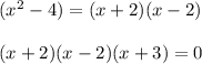 (x^2-4)=(x+2)(x-2)\\\\(x+2)(x-2)(x+3)=0
