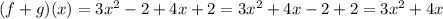 (f+g)(x)=3x^2-2+4x+2=3x^2+4x-2+2=3x^2+4x
