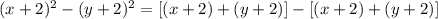 (x+2)^2 - (y+2)^2 = [(x+2)+(y+2)] - [(x+2)+(y+2)]
