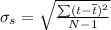 \sigma_{s} = \sqrt{\frac{\sum (t-\overline{t})^{2}}{N-1}}