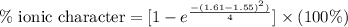 \% \text{ ionic character}= [1-e^{\frac{-(1.61-1.55)^2)}{4}}]\times(100\%)