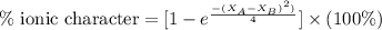 \% \text{ ionic character}= [1-e^{\frac{-(X_A-X_B)^2)}{4}}]\times(100\%)