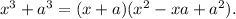 x^3+a^3=(x+a)(x^2-xa+a^2).