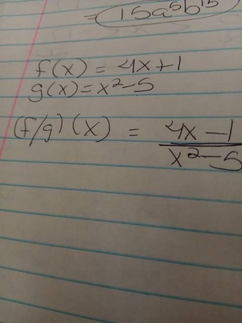 Fast!  giving brainlist, and a bunch of points if f(x)=4x+1 and g(x)=x^2-5 find (f/g)(x)