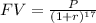 FV = \frac{P}{(1+r)^{17} }
