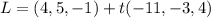 L=(4,5,-1)+t(-11,-3,4)