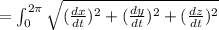 = \int_{0}^{2\pi}\sqrt{(\frac{dx}{dt})^{2}+(\frac{dy}{dt})^{2}+(\frac{dz}{dt})^{2}