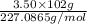 \frac{3.50\times 102g}{227.0865g/mol}