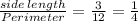 \frac{side\:length}{Perimeter}=\frac{3}{12}=\frac{1}{4}