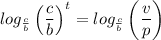 log_{\frac{c}{b}}\left(\dfrac{c}{b}\right)^t = log_{\frac{c}{b}}\left(\dfrac{v}{p} \right)