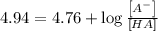 4.94=4.76+\log \frac{\left [ A^{-} \right ]}{\left [ HA \right ]}