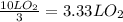 \frac{10 L O_{2} }{3} = 3.33 L O_{2}