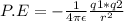 P.E=-\frac{1}{4\pi\epsilon}\frac{q1*q2}{r^2}