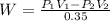 W = \frac{P_1V_1 - P_2V_2}{0.35}