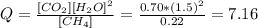 Q = \frac{[CO_{2}][H_{2}O]^{2}}{[CH_{4}]} = \frac{0.70*(1.5)^{2}}{0.22} = 7.16