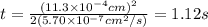 t=\frac{(11.3\times 10^{-4} cm)^{2}}{2(5.70\times 10^{-7}cm^{2}/s)}=1.12 s