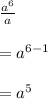 \frac{a^6}{a}\\\\=a^{6-1}\\\\=a^5