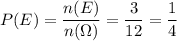 P(E) = \dfrac{n(E)}{n(\Omega)} = \dfrac{3}{12} = \dfrac{1}{4}