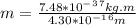 m=\frac{7.48*10^-^3^7kg.m}{4.30*10^-^1^6m}